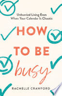 How to Be Busy by Phoenix Books