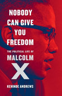 Nobody Can Give You Freedom: The Political Life of