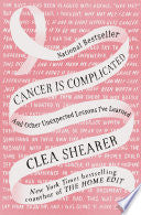 Cancer Is Complicated: And Other Unexpected Lesson by Phoenix Books