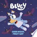 Bluey: Good Night, Fruit Bat by Phoenix Books