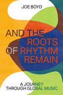 And the Roots of Rhythm Remain by Phoenix Books
