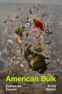 American Bulk: Essays on Excess by Phoenix Books