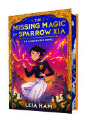 The Missing Magic of Sparrow Xia (an Illustrated Novel)