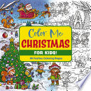 Color Me Christmas (for Kids!): 30 Festive Colorin by Phoenix Books
