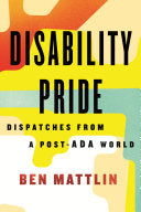 Disability Pride: Dispatches from a Post-ADA World by Phoenix Books