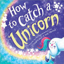 How to Catch a Unicorn by Phoenix Books