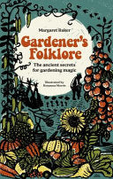 Gardener's Folklore: The ancient secrets for garde by Phoenix Books