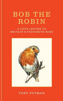 Bob the Robin: A love letter to Britain’s favourit by Phoenix Books