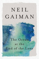 Ocean at the End of the Lane: A Novel