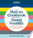Delish The How-To Cookbook for Young Foodies by Phoenix Books
