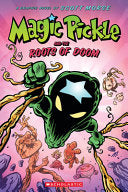 Magic Pickle and the Roots of Doom: A Graphic Nove