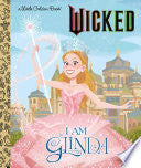 I Am Glinda (Universal Pictures Wicked) by Phoenix Books