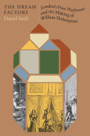 Dream Factory: London’s First Playhouse and the Ma by Phoenix Books