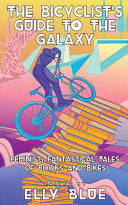 Bicyclist's Guide to the Galaxy: Feminist, Fantast by Phoenix Books