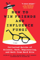 How to Win Friends and Influence Fungi: Collected by Phoenix Books