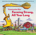Construction Site Farming Strong All Year Long by Phoenix Books