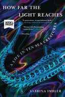 How Far the Light Reaches: A Life in Ten Sea Creat by Phoenix Books