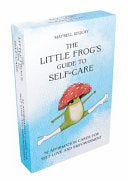 Little Frog's Guide to Self-Care Card Deck: 52 Aff