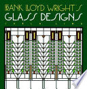 Frank Lloyd Wright's Glass Designs by Phoenix Books