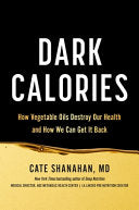 Dark Calories: How Vegetable Oils Destroy Our Heal by Phoenix Books