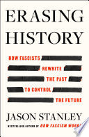 Erasing History: How Fascists Rewrite the Past to by Phoenix Books