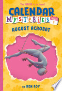 Calendar Mysteries #8: August Acrobat by Phoenix Books