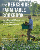 Berkshires Farm Table Cookbook: More Than 125 Home by Phoenix Books
