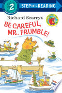 Richard Scarry's Be Careful, Mr. Frumble! (Richard