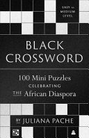 Black Crossword: 100 Mini Puzzles Celebrating the by Phoenix Books