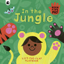 In the Jungle: A Lift-the-Flap Playbook by Phoenix Books