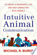 Intuitive Animal Communication: Co-Create a Meanin by Phoenix Books