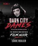 Dark City Dames: The Women Who Defined Film Noir by Phoenix Books
