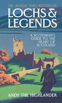 Lochs and Legends: A Scotsman's Guide to the Heart