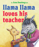 Llama Llama Loves His Teacher