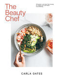 Beauty Chef: 150 Gluten- And Dairy-Free Recipes fo by Phoenix Books