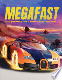 Megafast: Buckle up and explore some of the fastes
