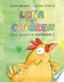 Lena the Chicken (But Really a Dinosaur!)