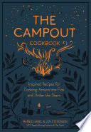 Campout Cookbook: Inspired Recipes for Cooking Aro by Phoenix Books