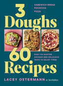 3 Doughs, 60 Recipes: Sandwich Bread, Focaccia, Pi by Phoenix Books