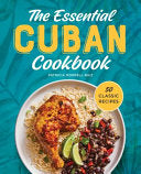 Essential Cuban Cookbook: 50 Classic Recipes by Phoenix Books