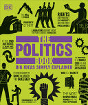 Politics Book: Big Ideas Simply Explained