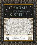 Charms, Amulets, Talismans & Spells by Phoenix Books