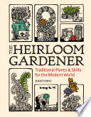 Heirloom Gardener: Traditional Plants and Skills f by Phoenix Books