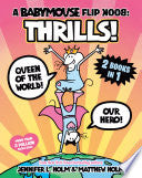 Babymouse Flip Book: THRILLS! (Queen of the World by Phoenix Books