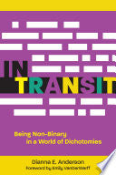 In Transit: Being Non-Binary in a World of Dichoto by Phoenix Books