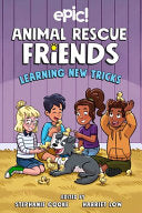 Animal Rescue Friends: Learning New Tricks by Phoenix Books