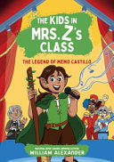 Legend of Memo Castillo (The Kids in Mrs. Z's Clas