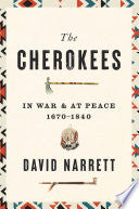 Cherokees: In War and at Peace, 1670–1840 by Phoenix Books