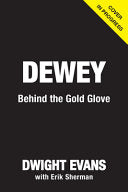 Dewey: Behind the Gold Glove by Phoenix Books