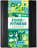 Food & Fitness Logbook: Track Your Wellness Journe by Phoenix Books